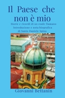 Il Paese che non è mio: Storie e ricordi di un esule fiumano. Introduzione e nota biografica di Santo Daniele Spina (Italian Edition) 1445217139 Book Cover