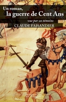 Un roman, la guerre de Cent Ans: vue par ses témoins 2755402660 Book Cover