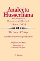 The Sense of Things: Toward a Phenomenological Realism (Analecta Husserliana) 3319153943 Book Cover