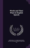 Words and Their Ways in English Speech 1016140819 Book Cover