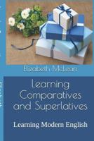 Learning Comparatives and Superlatives: Learning Modern English 1796789291 Book Cover