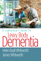 A Caregiver's Guide to Lewy Body Dementia (16pt Large Print Edition) 193260393X Book Cover