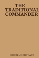 THE TRADITIONAL COMMANDER 1257895354 Book Cover