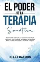 El Poder de la Terapia Somática (Spanish Edition) B0DVDYRWQS Book Cover