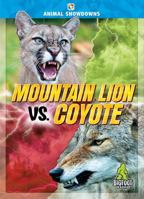 Mountain Lion vs. Coyote - Animal Showdowns Series, Nonfiction Reading for Grades 2-5 - Bigfoot Books Collection 1645198030 Book Cover