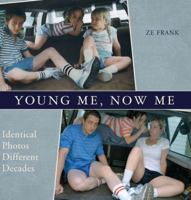 Young Me, Now Me: Identical Photos, Different Decades 1569759820 Book Cover