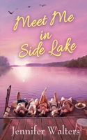 Meet Me in Side Lake 1960585177 Book Cover