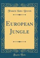 European Jungle (Classic Reprint) 1406702846 Book Cover