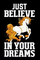 Just Believe In Your Dreams: Unicorn Primary Composition Notebook Grades K-2 Story Journal Dotted Midline and Picture Space Kindergarten to Early Childhood 6 x 9 inches 100 Story Paper Pages 1695719840 Book Cover