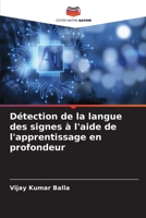 Détection de la langue des signes à l'aide de l'apprentissage en profondeur 620630230X Book Cover