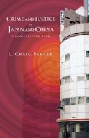 Crime and Justice in Japan and China: A Comparative View 161163086X Book Cover