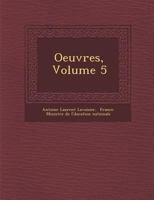 Oeuvres de Lavoisier. Tome 5 1288152892 Book Cover