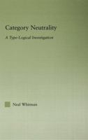 Category Neutrality: A Type-Logical Investigation 0415970946 Book Cover