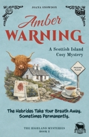 Amber Warning: A Scottish Island Cosy Mystery (The Highland Mysteries) 1918260117 Book Cover