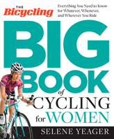 The Bicycling Big Book of Cycling for Women: Everything You Need to Know for Whatever, Whenever, and Wherever You Ride 1623364868 Book Cover