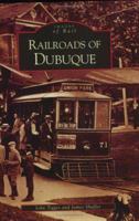 Railroads of Dubuque (IA) (Images of Rail) 0738539570 Book Cover