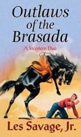 Outlaws of the Brasada: A Western Duo 1683245598 Book Cover