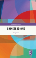 Chinese Idioms (Chinese Linguistics) 1041313551 Book Cover