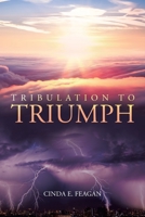 Tribulation to Triumph 1098008146 Book Cover