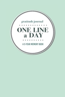 Gratitude Journal | One Line a Day | A 5-Year Memory Book: 5-Year Gratitude Journal | 5-Year Diary | Floral Notebook for Keepsake Memories and Journaling 1696129648 Book Cover