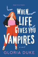 When Life Gives You Vampires 1728257441 Book Cover