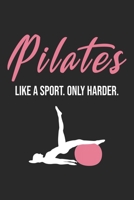 Pilates Like A Sport. Only Harder.: Pilates Notebook Blank Dot Grid Pilates Yoga Journal dotted with dots 6x9 120 Pages Checklist Record Book Take Notes Gift Planner Paper Men Women Kids Christmas Gif 1700622161 Book Cover