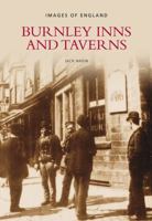 Burnley Inns & Taverns: A Victorian Tour (Images of England) 0752444131 Book Cover