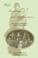 Waifs, Foundlings, and Half-Orphans: Searching for Americas Orphan Train Riders 1585499552 Book Cover