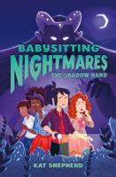 Babysitting Nightmares: The Shadow Hand 1250156963 Book Cover