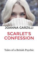 Scarlet's Confession: Tales of a British Psychic 1796240761 Book Cover