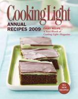 Cooking Light Annual Recipes 2009: Every Recipe...A Year's Worth of Cooking Light Magazine (Cooking Light Annual Recipes) 0848732367 Book Cover