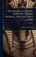 Incidents of Travel in Egypt, Arabia PetrÃ]a, and the Holy Land 1023694565 Book Cover