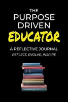 The Purpose Driven Educator 1737705826 Book Cover