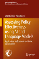 Assessing Policy Effectiveness using AI and Language Models: Applications for Economic and Social Sustainability (International Series in Operations Research & Management Science, 354) 3031560965 Book Cover