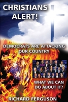 Christians Alert!: Democrats are attacking our country 1597555258 Book Cover