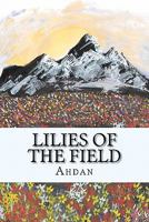 Lilies Of The Field 1461152135 Book Cover