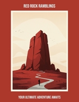 Red Rock Ramblings: Your Ultimate Adventure Awaits B0FPC12D66 Book Cover