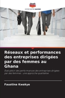 Réseaux et performances des entreprises dirigées par des femmes au Ghana (French Edition) 6630258118 Book Cover
