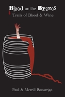 The Trail of Blook and Wine: Blood on the Brazos 1736177028 Book Cover