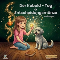 Der Kobold-Tag & Die Entscheidungsmünze: Zwei Geschichten mit Freddy über Entscheidungen, Gefühle und schlechte Tage. Sammelband. (KaleidoKids Sammelbände) (German Edition) 3694200819 Book Cover