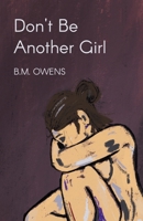 Don't Be Another Girl B0CR825S2B Book Cover