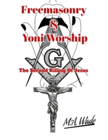 Freemasonry and yoni Worship B0C9SDN2VG Book Cover