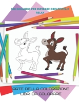 Arte della colorazione - Libri da colorare - 100 immagini per ispirare creatività e relax B08CPB4VB1 Book Cover