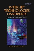 Internet Technologies Handbook: Optimizing the IP Network 0471480509 Book Cover