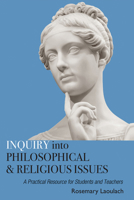 Inquiry into Philosophical and Religious Issues 1532606222 Book Cover