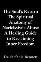 The Soul's Return: The Spiritual Anatomy of Naricissistic Abuse B0FPTF1P5C Book Cover