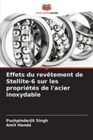 Effets du revêtement de Stellite-6 sur les propriétés de l'acier inoxydable (French Edition) 6208952832 Book Cover