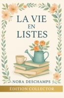 La vie en listes – Intégrale (Tomes 1 à 3): Trois romans feel good pour remettre de l’ordre dans sa vie – Édition Collector B0FSLXC1V6 Book Cover