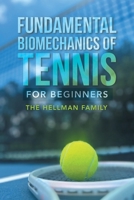 Fundamental Biomechanics of Tennis for Beginners B0FMYSRLNV Book Cover
