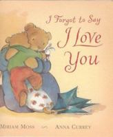 I Forgot to Say I Love You 0333972341 Book Cover